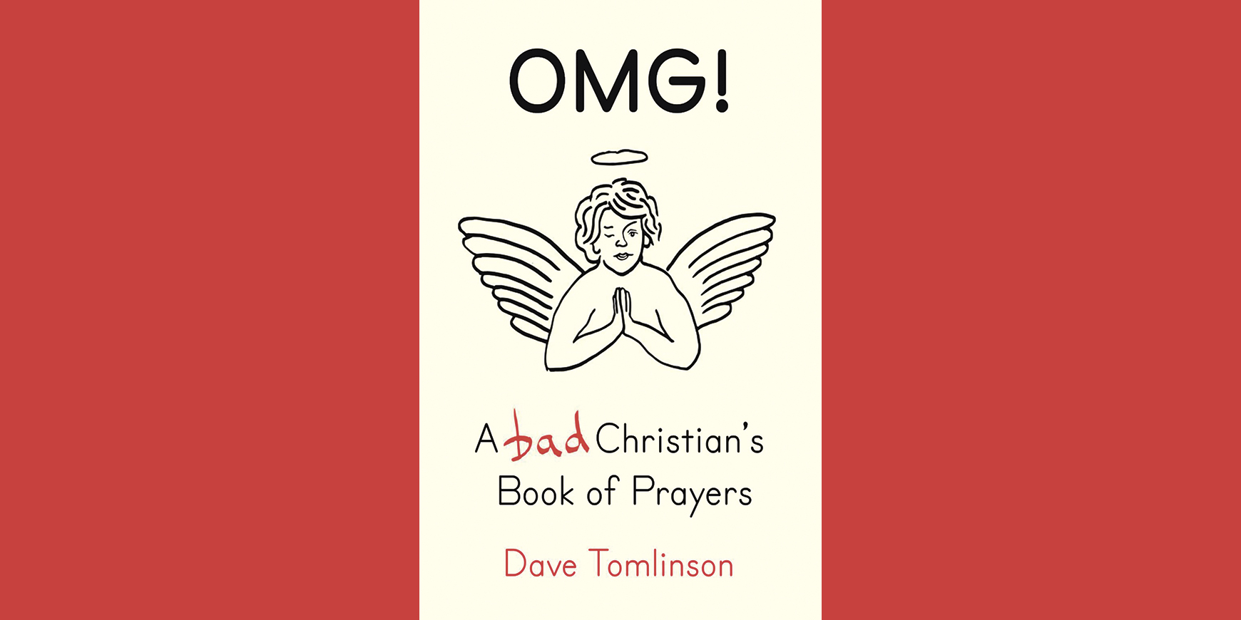 OMG! A Bad Christian’s Book of Prayers