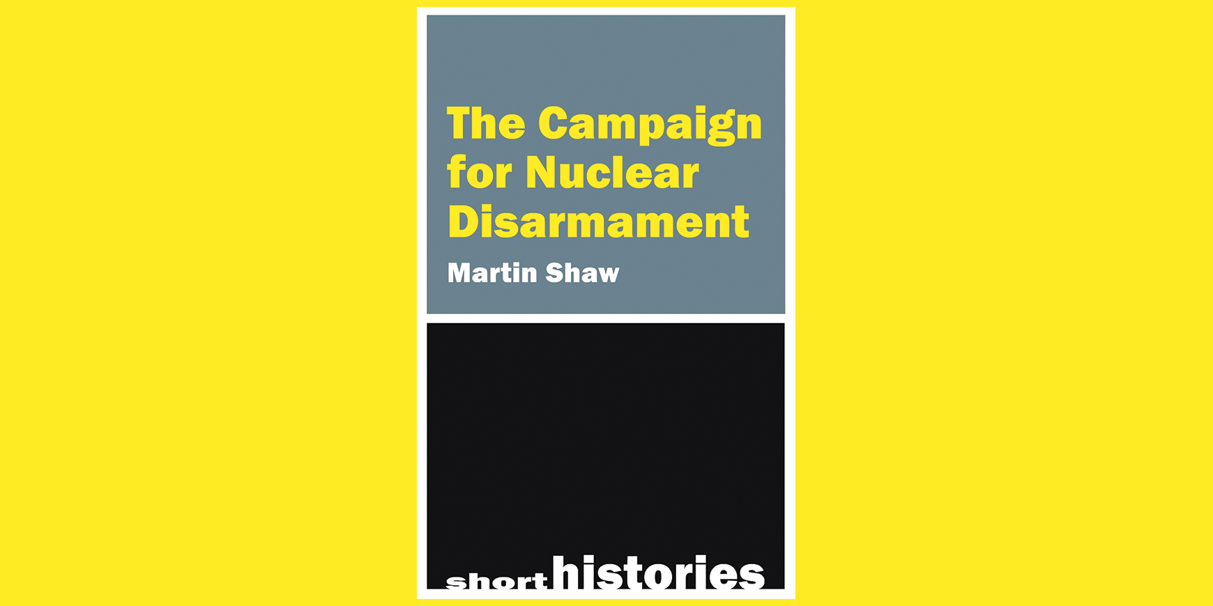 The Campaign for Nuclear Disarmament