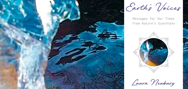 Earth’s Voices: Messages for our times from nature’s guardians, by Laura Newbury