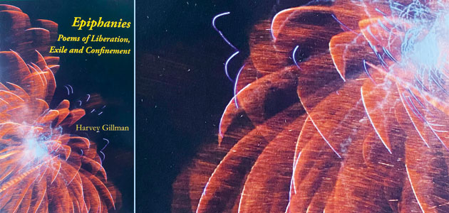 Epiphanies: Poems of liberation, exile and confinement, by Harvey Gillman