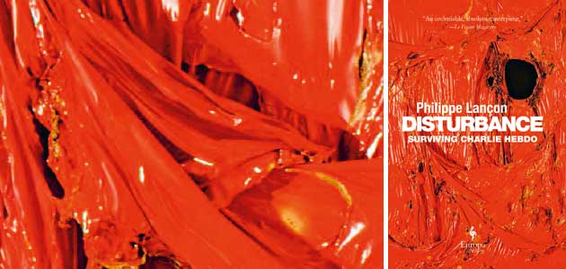 Disturbance: Surviving Charlie Hebdo, by Philippe Lançon