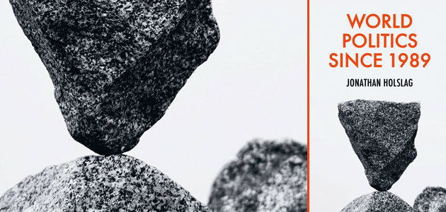 World Politics Since 1989, by Jonathan Holslag