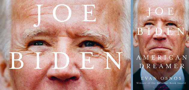 Joe Biden: American Dreamer, by Evan Osnos