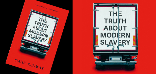 The Truth About Modern Slavery, by Emily Kenway