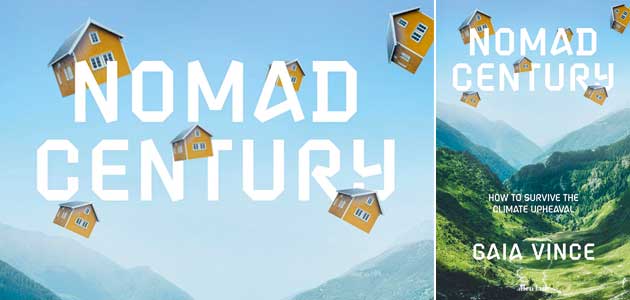 Nomad Century: How to survive the climate upheaval, by Gaia Vince
