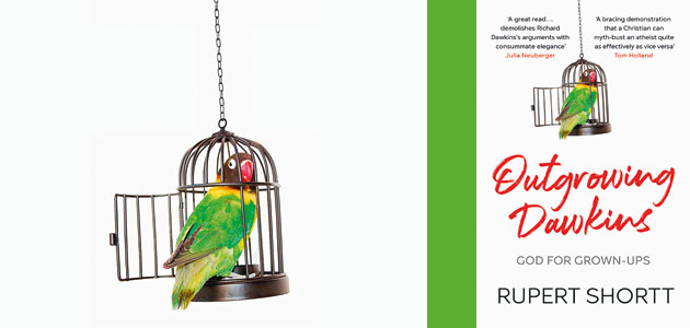 Outgrowing Dawkins: God for grown-ups, by Rupert Shortt