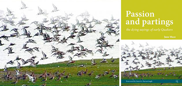 Passion and Partings: The dying sayings of early Quakers, by Jane Mace