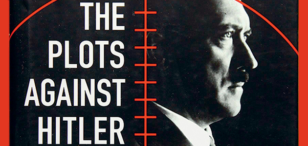 The Plots Against Hitler, by Danny Orbach