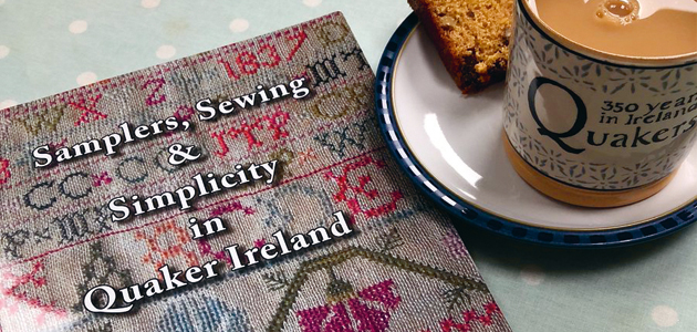 Samplers, Sewing & Simplicity in Quaker Ireland, by Clodagh Grubb