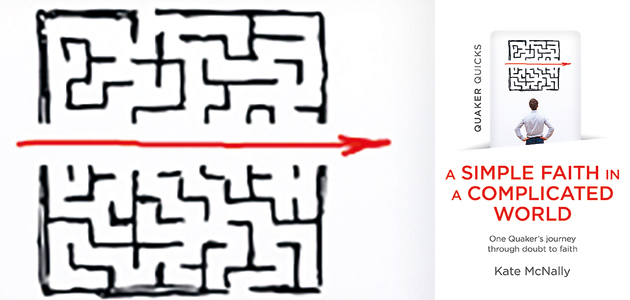 A Simple Faith in a Complicated World: One Quaker’s journey through doubt to faith, by Kate McNally