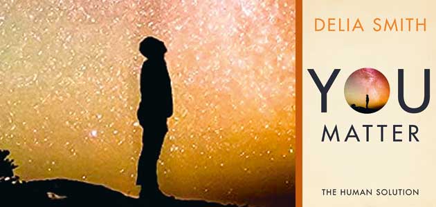 You Matter: The human solution, by Delia Smith